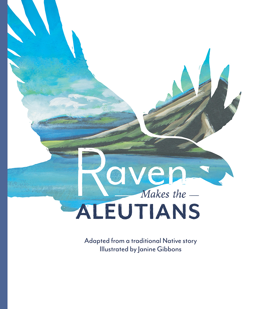 Raven makes the Aleutians : adapted from a traditional Native story image cover